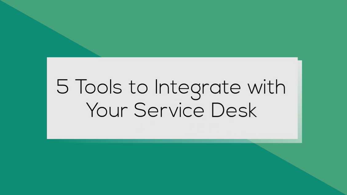 Video 5 Tools To Integrate With Your Service Desk Perspectium