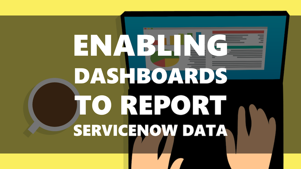 Enabling Live Dashboards That Report ServiceNow Data Perspectium
