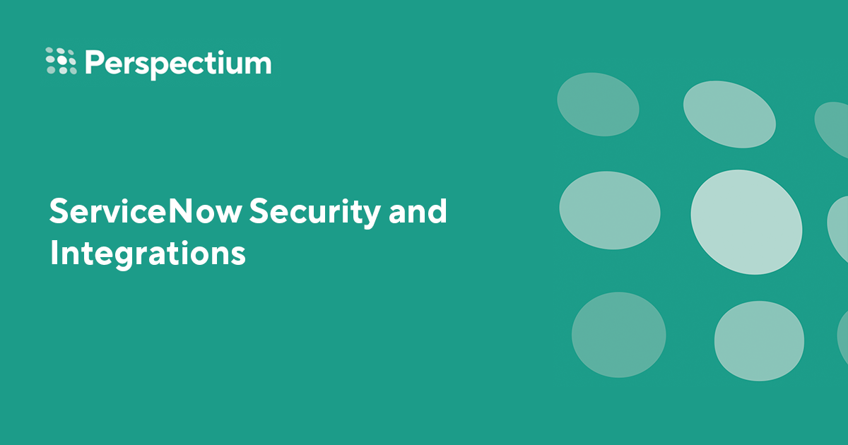 ServiceNow Security and Integrations - Perspectium