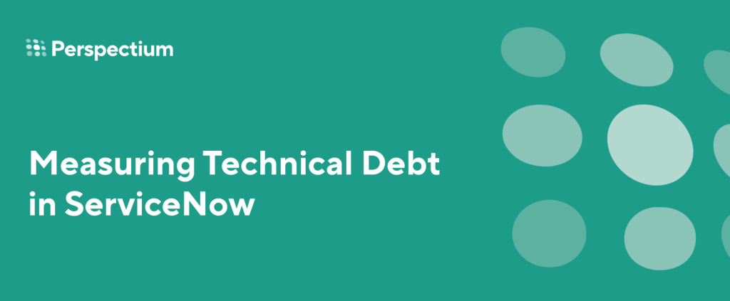 Measure Technical Debt in ServiceNow