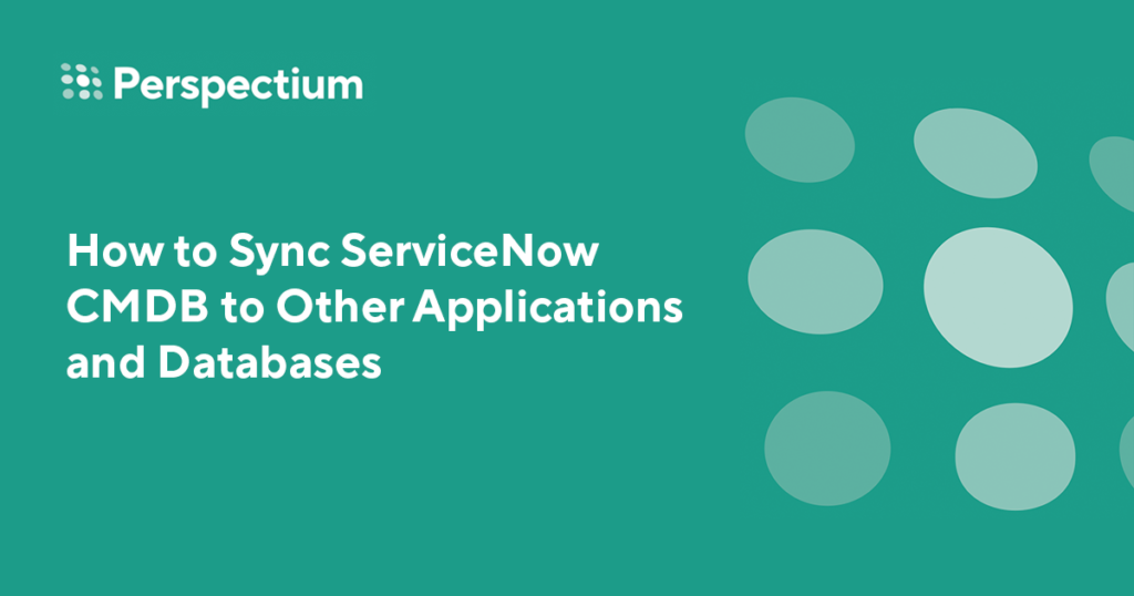 How to Sync ServiceNow CMDB to Other Applications and Databases
