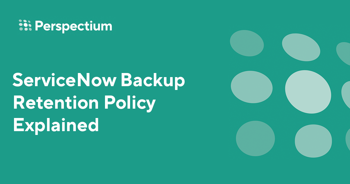 ServiceNow Backup Retention Policy Explained