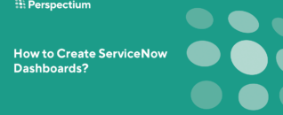 How to Create ServiceNow Dashboards