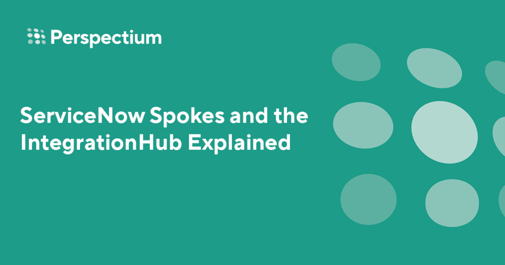 ServiceNow Spokes and the IntegrationHub Explained