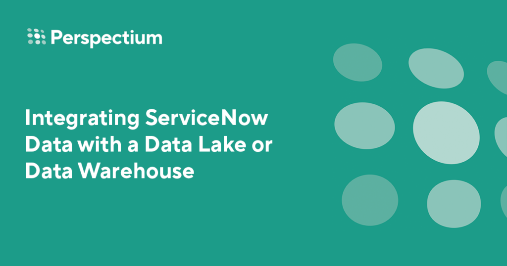 Integrating ServiceNow Data with a Data Lake or Data Warehouse