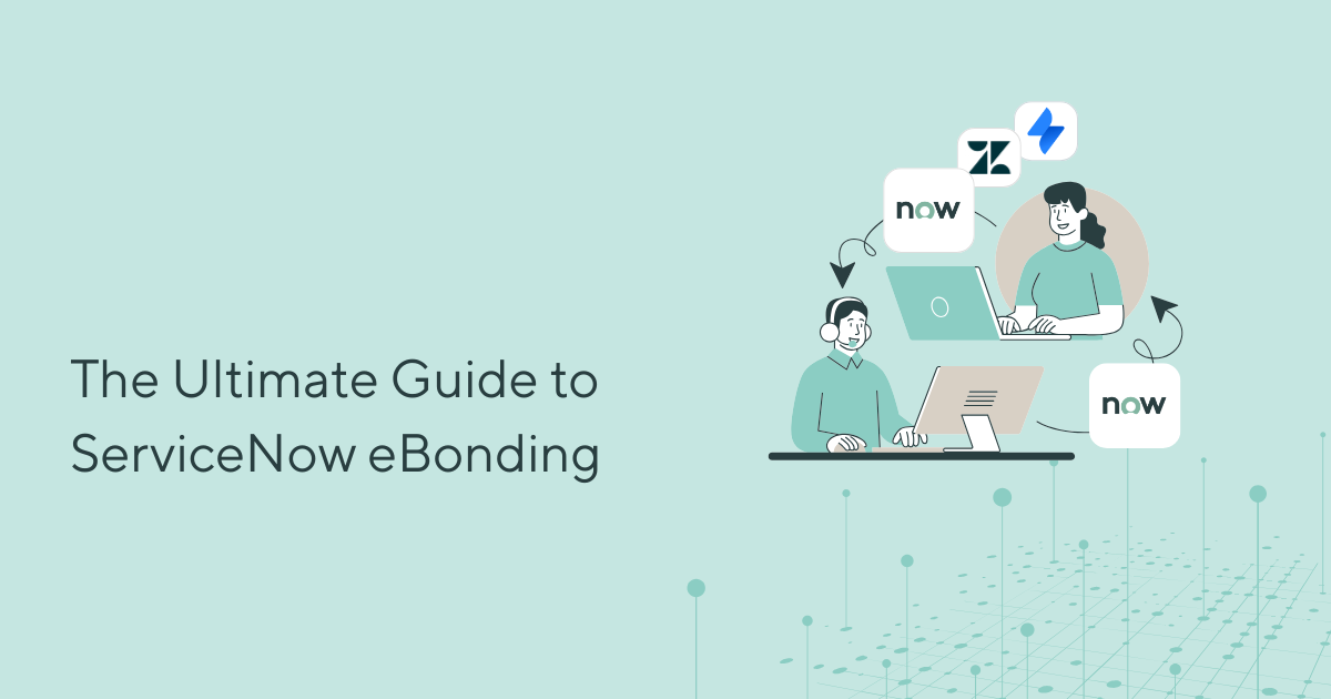 ServiceNow eBonding: The Ultimate Guide [2025]